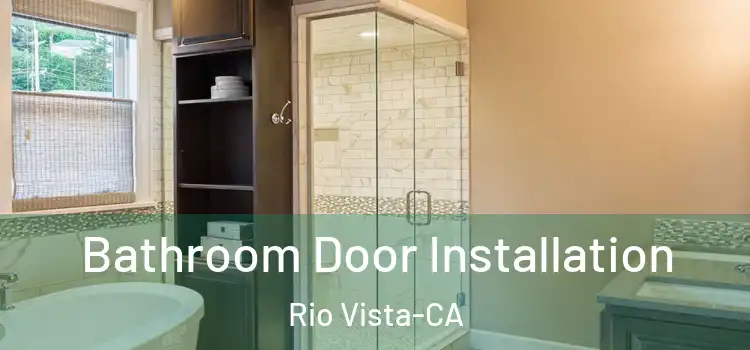  Bathroom Door Installation Rio Vista-CA