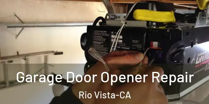  Garage Door Opener Repair Rio Vista-CA