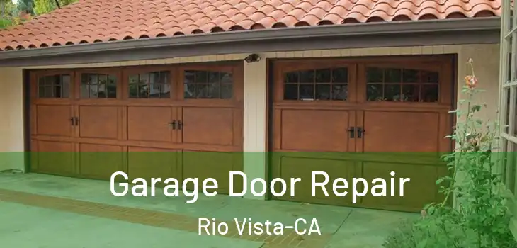  Garage Door Repair Rio Vista-CA