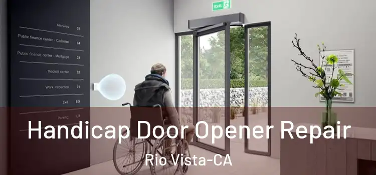 Handicap Door Opener Repair Rio Vista-CA