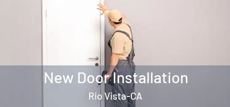  New Door Installation Rio Vista-CA