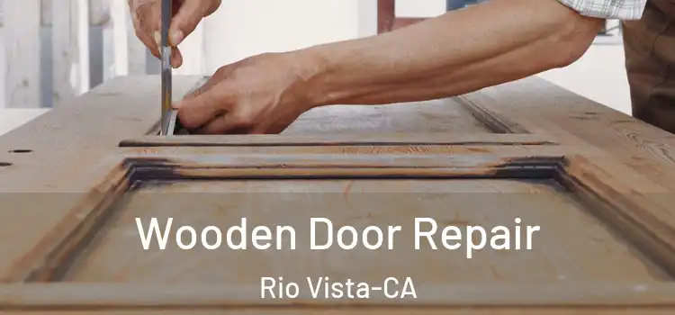  Wooden Door Repair Rio Vista-CA